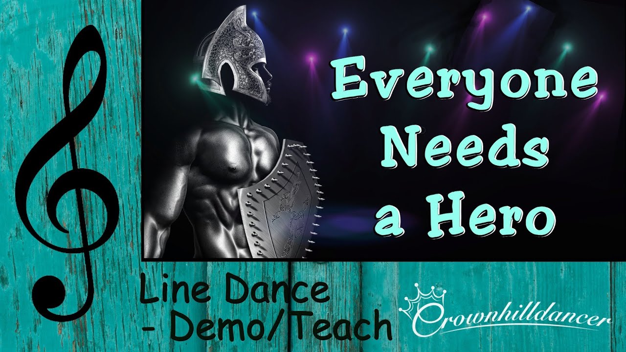 Everyone Needs a Hero - Line Dance