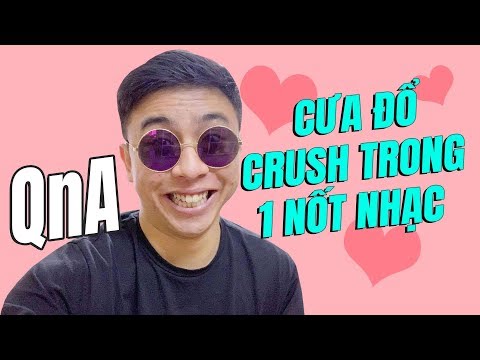 Video Q&A#2 | Cách cưa đổ crush trong 1 nốt nhạc? | Tân 1 Cú - youtube