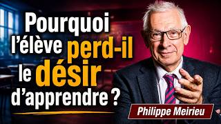 Pourquoi Lélève Perd-Il Le Désir Dapprendre ? Philippe Meirieu