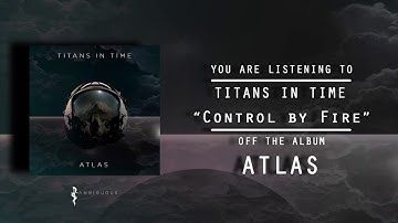 Titans In Time - Control By Fire