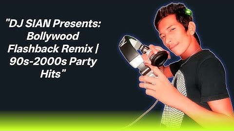 DJ SIAN Presents: Bollywood Flashback Remix | 90s-2000s Mashup 2025| O O Jaane Jaana & more nonstop 
