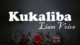 Kukaliba - Liam Voice | Lyrics