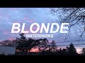 waterparks — blonde //lyrics