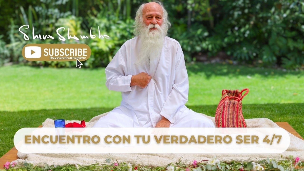 Encuentro con tu verdadero SER 4/7 | Satsang con Shiva Shambho