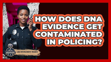 How Does DNA Evidence Get Contaminated In Policing? - Law Enforcement Insider