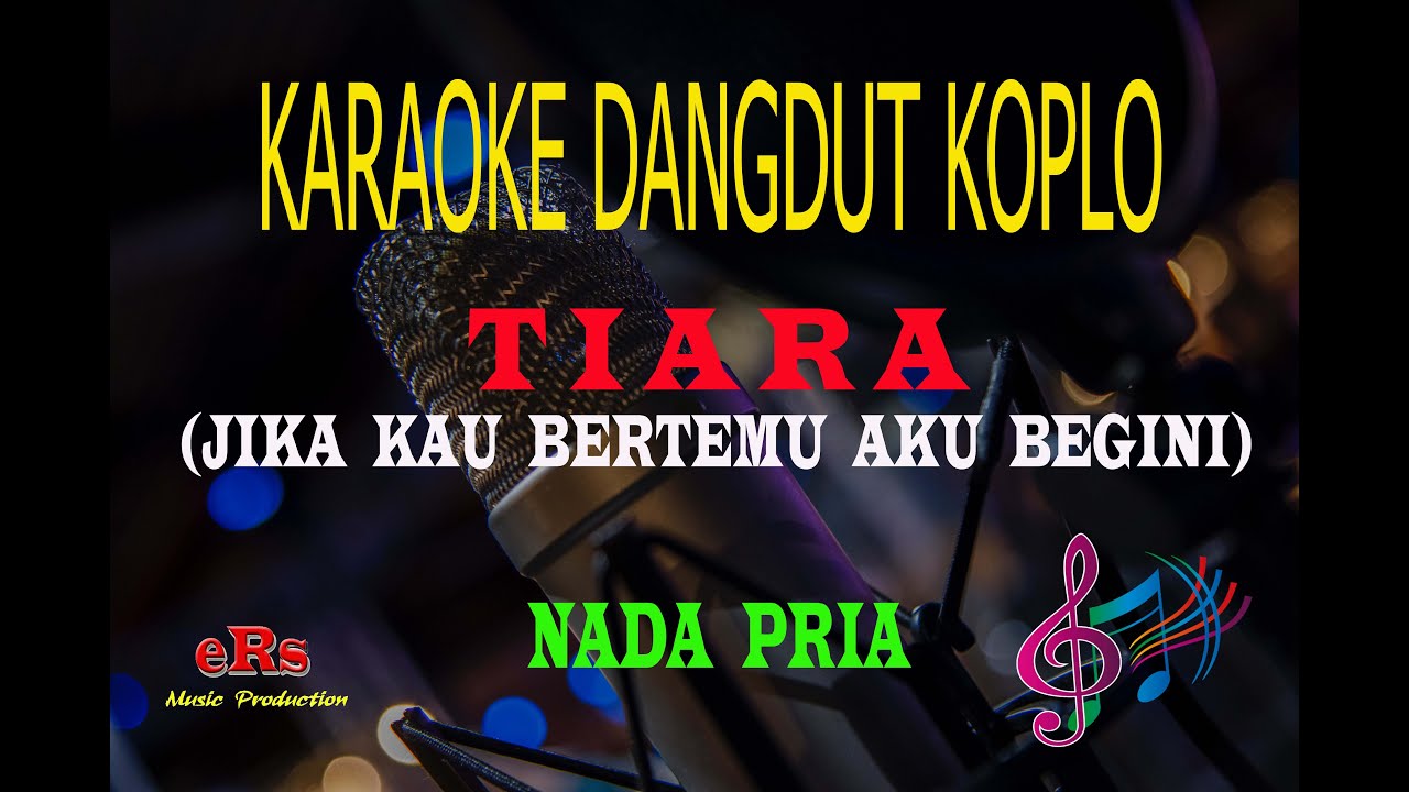 Karaoke Tiara Nada Pria Kris (Karaoke Dangdut Tanpa Vocal) YouTube