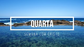 Semana com Cristo - Quarta