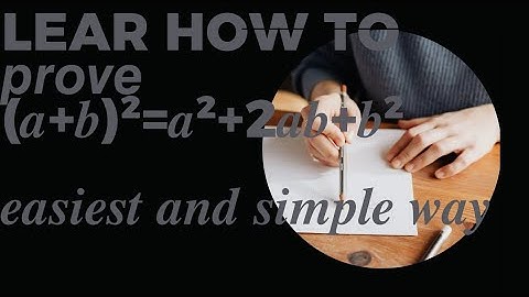 prove that (a+b) whole|| square=a square+2ab+b || square || easiest way