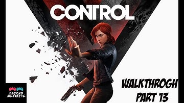 CONTROL Gameplay Walkthrough Part 13 || [ Mission : The Face Of The Enemy #1 ]