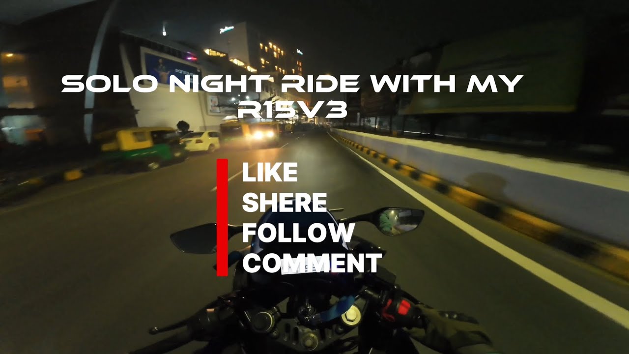 Solo night  ride with my bs4 R15 V3 in new year night 🤪🤪
