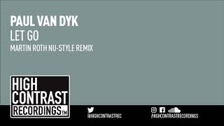 Paul van Dyk - Let Go (Martin Roth Nu Style Remix)