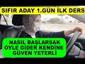 1.Gün Sıfır Aday Araç Kullanma Becerisi Kazanma