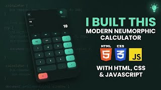 Tutorial for creating Modern Calculator  Using HTML, CSS and JAVASCRIPT step by step. 