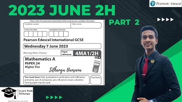 Edexcel IGCSE maths 2023 Paper 2H Solutions | Step by Step Walkthrough | Part 2