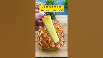 Cách gọt dứa siêu nhanh