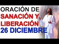 ORACION DE SANACION Y LIBERACION CERCO DE JERICO 26 DE DICIEMBRE