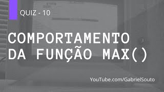 10 - Comportamento da função max() em Python [QUIZ]