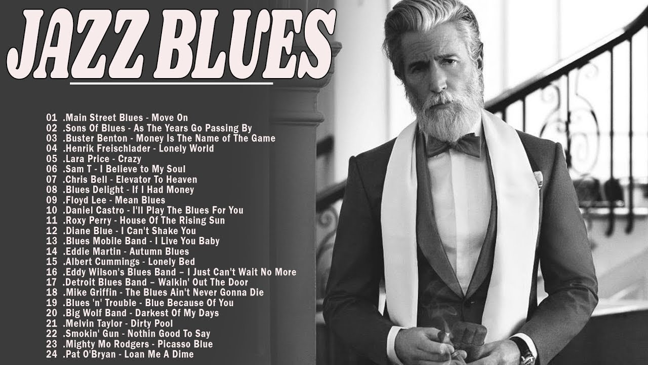 Best Jazz Blues Music List Of Best Blues Songs The Best Of Slow