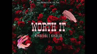Worth It - Khallel X Kha Lid Official Audio