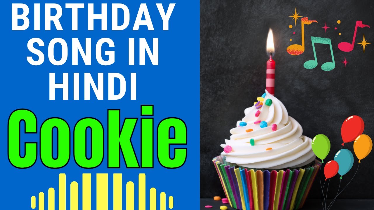 Cookie Happy Birthday Song | Happy Birthday Cookie Song in Hindi | Birthday Song for Cookie