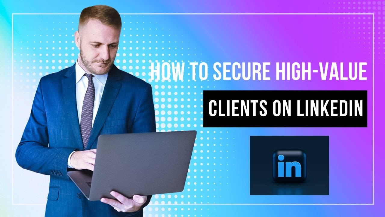 How to Get High-Value Clients on LinkedIn 2024 - YouTube