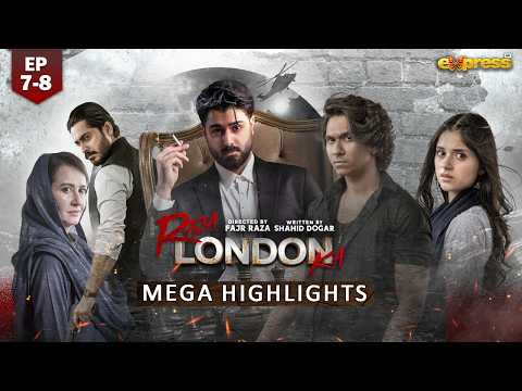 Raja London Ka - Mega Highlights - Episodes 7–8 - Love, Danger & A Shocking Twist! ❤️‍- Express Ent