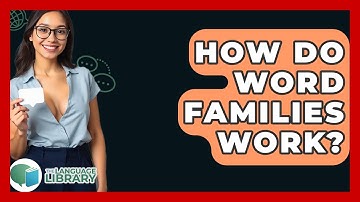 How Do Word Families Work? - The Language Library