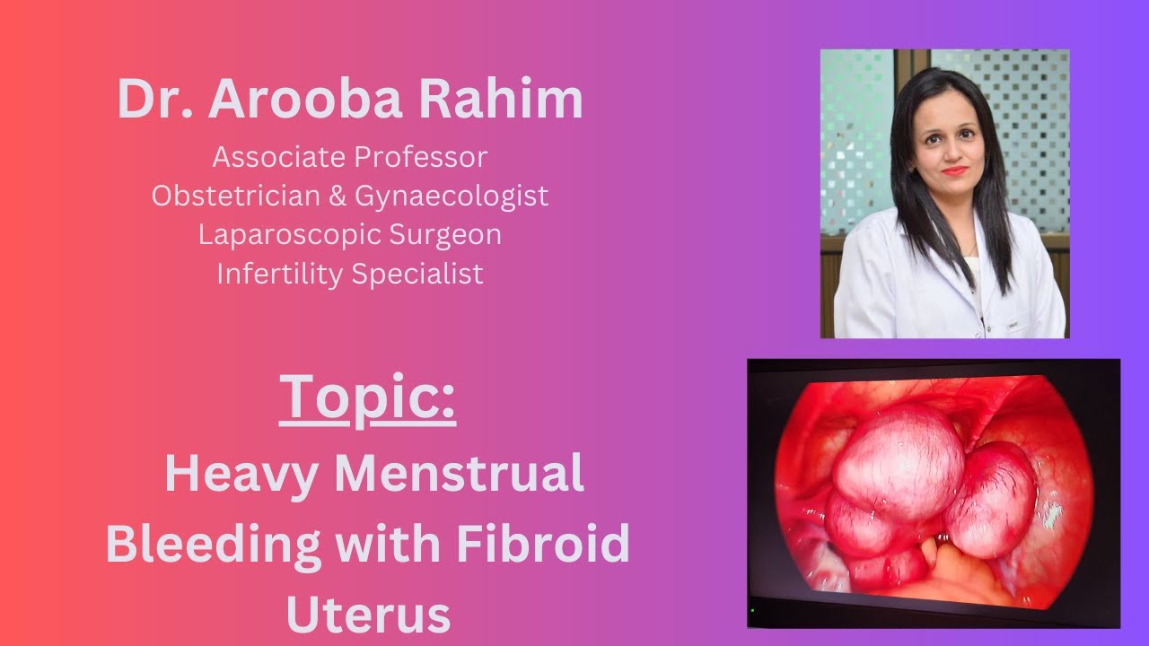 Heavy Menstrual Bleeding With Fibroid Uterus YouTube Heavy Menstrual Bleeding With Fibroid Uterus YouTube