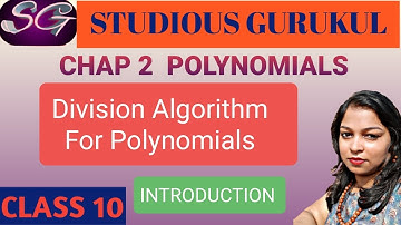 CLASS 10 MATHS, CHAPTER-2 POLYNOMIALS, DIVISION ALGORITHM FOR POLYNOMIALS