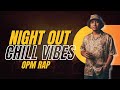 Night Out Chill Vibes OPM Rap Playlist- RapublicaPh