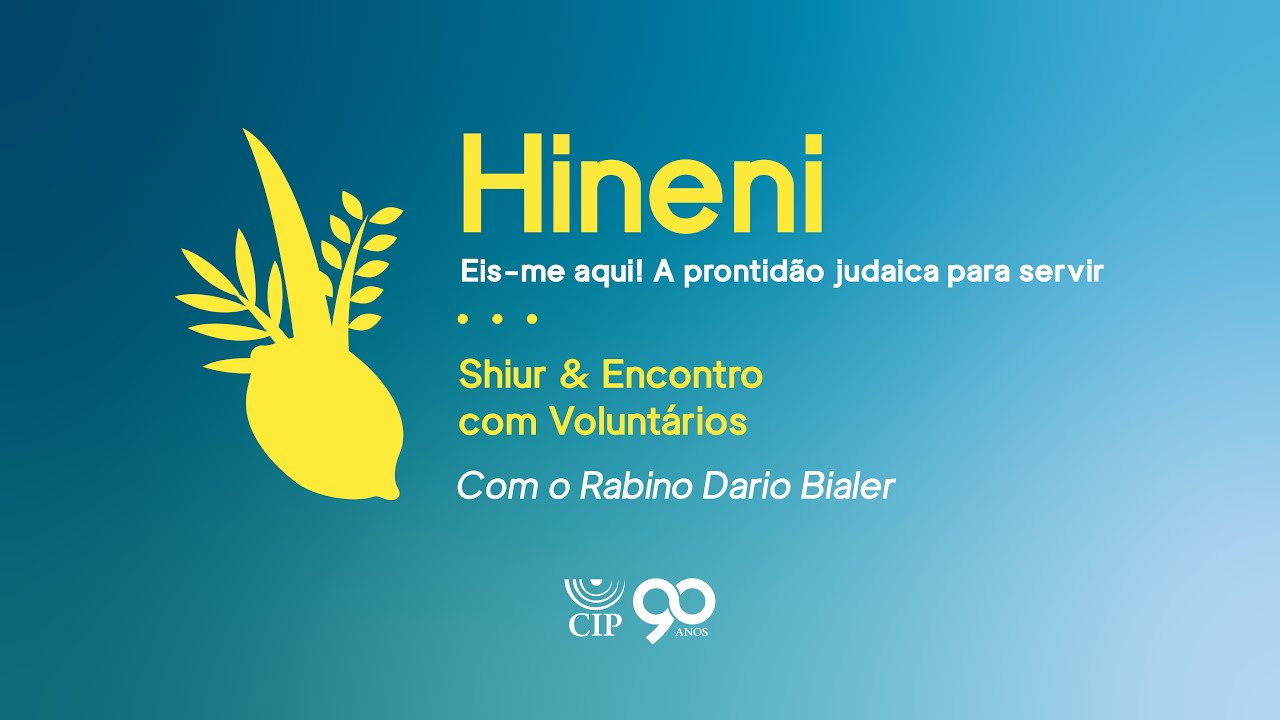 Shiur com o Rabino Dario Bialer (Hineni – Eis-me aqui! A prontidão judaica para servir)