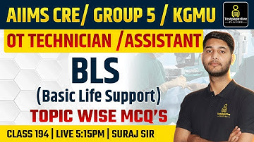 MP Group 5 & AIIMS CRE OT Technician Classes | KGMU OT Assistant #194 | BLS (Basic Life Support)
