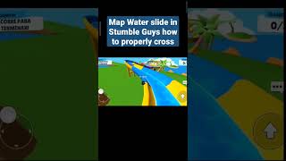 Map Water slide in Stumble Guys how to properly cross