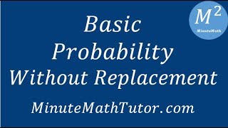 Basic Probability Without Replacement