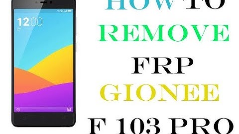 How to remove FRP lock gionee F103 PRO without pc