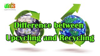 Difference between Upcycling and Recycling