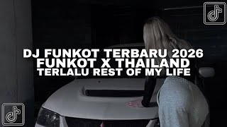 DJ FUNKOT TERBARU 2026 || FUNKOT X THAILAND TERLALU REST OF MY LIFE VIRAL FYP TIKTOK TRENDING