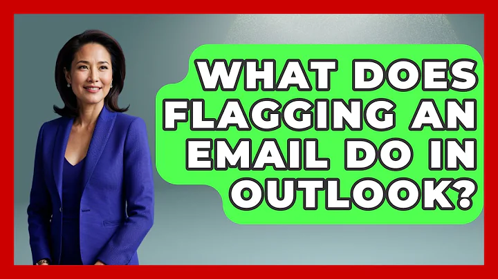 What Does Flagging An Email Do In Outlook? - TheEmailToolbox.com