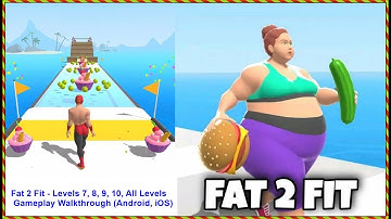 Fat 2 Fit - Levels 7, 8, 9, 10, All Levels Gameplay Walkthrough (Android, iOS)