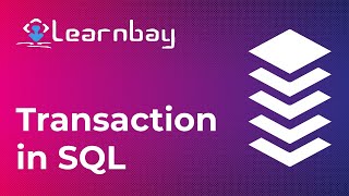 What is Transaction | SQL Transaction Tutorial | Transaction in SQL | Data Science | Learnbay.co