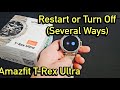 Amazfit T-Rex Ultra: How to Restart &amp; Shut Down (Several Ways)