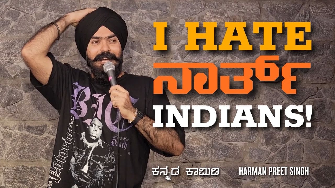 I Hate North Indians!? I New Kannada Standup Comedy By Harman Preet Singh l ಕನ್ನಡ ಕಾಮಿಡಿ ಶೋ