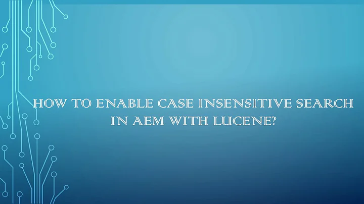 How to enable case insensitive search in AEM with Lucene?