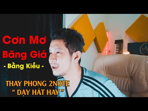 Video [DẠY HÁT HAY] - CƠN MƠ BĂNG GIÁ - BẰNG KIỀU | TP2N - youtube