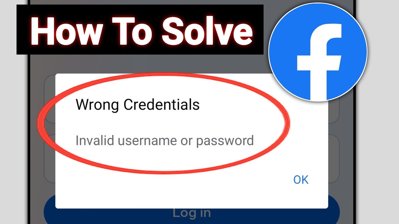 Fix wrong credentials invalid username or password facebook login