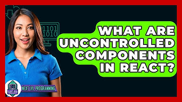 What Are Uncontrolled Components In React? - Next LVL Programming