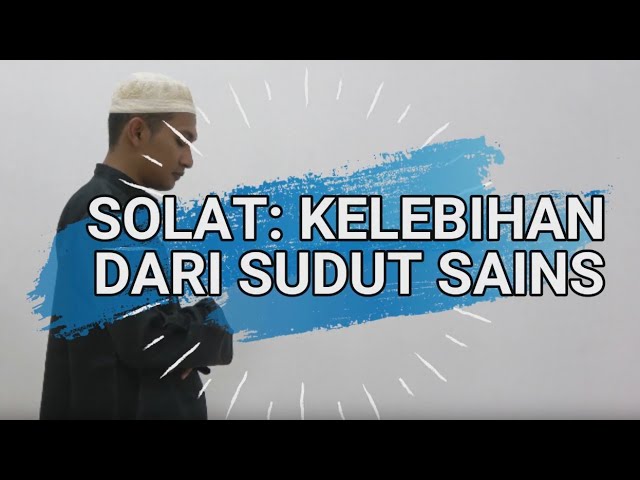Kelebihan Solat Dari Sudut Sains Youtube