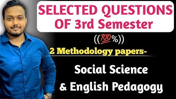 SELECTED QUESTIONS - 3rd Semester ℹ️ (Social Science & English Pedagogy) Sure-Shot Questions 💯