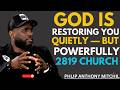 🔥 GOD IS RESTORING YOU QUIETLY — BUT POWERFULLY | 2819 CHURCH – PASTOR PHILIP ANTHONY