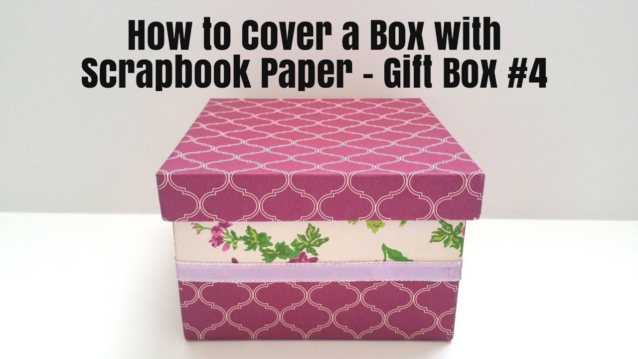 How to Cover a Box with Scrapbook Paper Gift Box 4 Nanda's Crafts